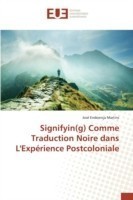 Signifyin(g) Comme Traduction Noire Dans l'Expérience Postcoloniale