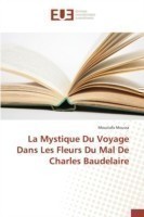 Mystique Du Voyage Dans Les Fleurs Du Mal de Charles Baudelaire
