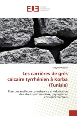 Les Carrières de Grès Calcaire Tyrrhénien À Korba (Tunisie)