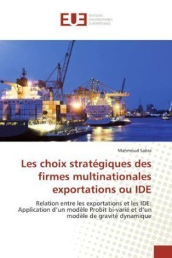 Les Choix Stratégiques Des Firmes Multinationales Exportations Ou Ide
