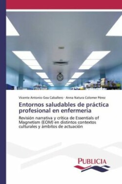 Entornos saludables de práctica profesional en enfermería