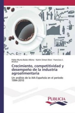 Crecimiento, competitividad y desempeño de la industria agroalimentaria