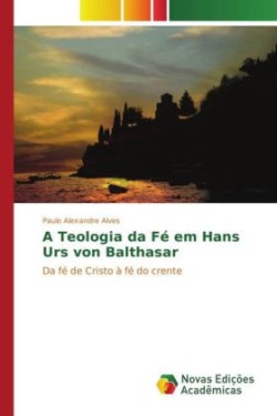 Teologia da Fé em Hans Urs von Balthasar
