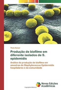 Produção de biofilme em diferente isolados de S. epidemidis