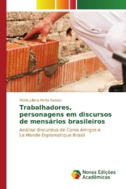 Trabalhadores, personagens em discursos de mensários brasileiros