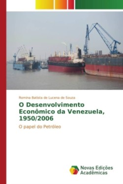 O Desenvolvimento Econômico da Venezuela, 1950/2006