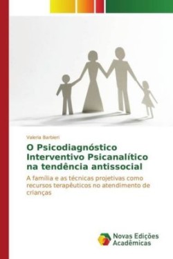 O Psicodiagnóstico Interventivo Psicanalítico na tendência antissocial