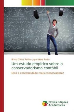 Um estudo empírico sobre o conservadorismo contábil