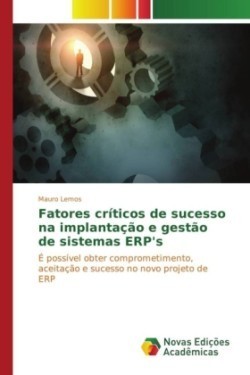 Fatores críticos de sucesso na implantação e gestão de sistemas ERP's