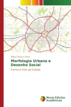 Morfologia Urbana e Desenho Social