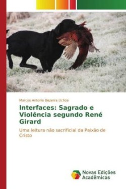 Interfaces: Sagrado e Violência segundo René Girard
