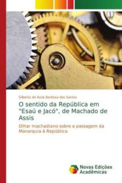 O sentido da República em "Esaú e Jacó", de Machado de Assis