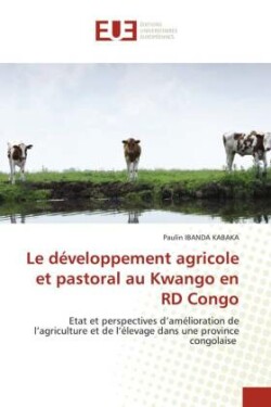 développement agricole et pastoral au Kwango en RD Congo