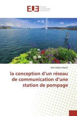 conception d'un réseau de communication d'une station de pompage