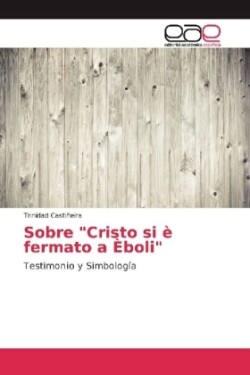 Sobre "Cristo si è fermato a Èboli"