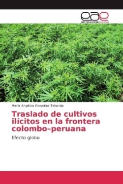 Traslado de cultivos ilícitos en la frontera colombo-peruana