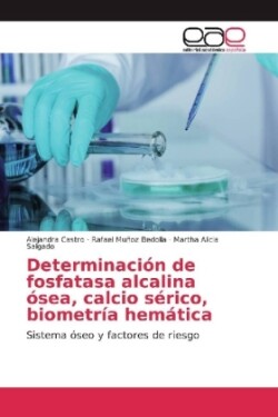 Determinación de fosfatasa alcalina ósea, calcio sérico, biometría hemática