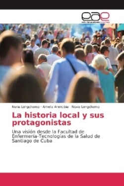 La historia local y sus protagonistas