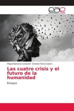 Las cuatro crisis y el futuro de la humanidad