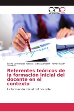 Referentes teóricos de la formación inicial del docente en el contexto