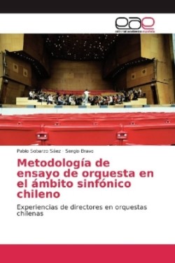 Metodología de ensayo de orquesta en el ámbito sinfónico chileno