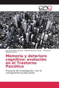 Memoria y deterioro cognitivo: evolución en el Trastorno Psicótico