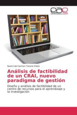 Análisis de factibilidad de un CRAI, nuevo paradigma de gestión