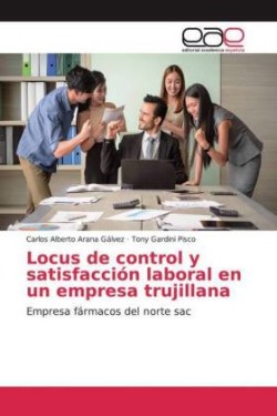 Locus de control y satisfacción laboral en un empresa trujillana