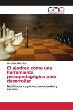 El ajedrez como una herramienta psicopedagógica para desarrollar
