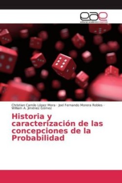 Historia y caracterización de las concepciones de la Probabilidad