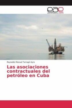 Las asociaciones contractuales del petróleo en Cuba