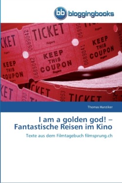 I am a golden god! - Fantastische Reisen im Kino