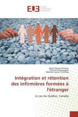 Intégration et rétention des infirmières formées à l'étranger