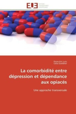 La Comorbidité Entre Dépression Et Dépendance Aux Opiacés