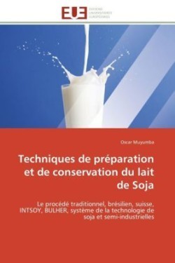 Techniques de Préparation Et de Conservation Du Lait de Soja