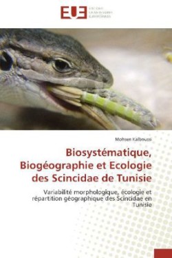 Biosystematique, biogeographie et ecologie des scincidae de tunisie