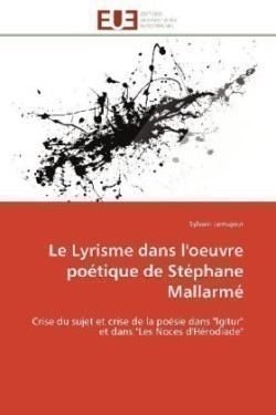 Le Lyrisme dans l'oeuvre poétique de Stéphane Mallarmé