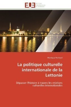 Politique Culturelle Internationale de la Lettonie