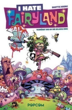 I hate Fairyland - Verrückt bis an ihr seliges Ende