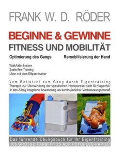 BEGINNE & GEWINNE FITNESS UND MOBILITÄT - Optimierung des Gangs - Remobilisierung der Hand