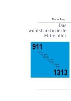 Das wohlstrukturierte Mittelalter