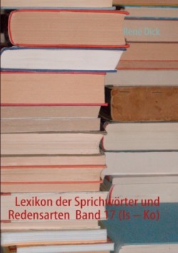 Lexikon der Sprichwörter und Redensarten Band 17 (Is - Ko)