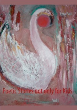 Poetic Stories not only for Kids
