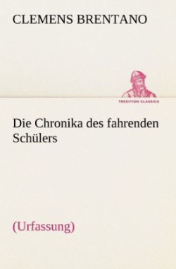 Chronika Des Fahrenden Schulers (Urfassung)