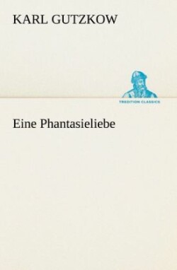 Eine Phantasieliebe