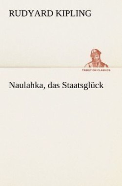 Naulahka, das Staatsglück