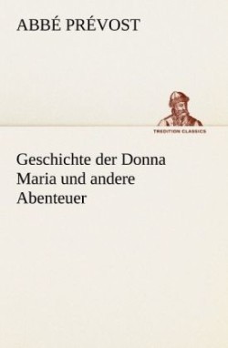 Geschichte Der Donna Maria Und Andere Abenteuer