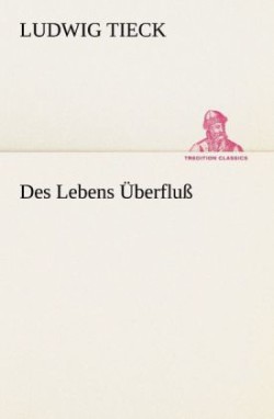 Des Lebens Uberfluss
