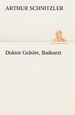 Doktor Grasler, Badearzt