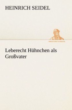 Leberecht Huhnchen ALS Grossvater